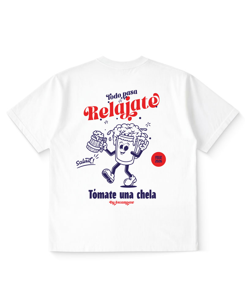 Polera Todo Pasa Relajate Tomate una Chela